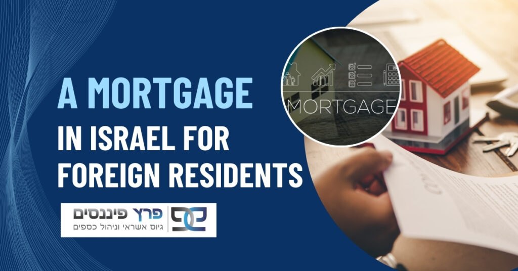 A mortgage in Israel for foreign residents